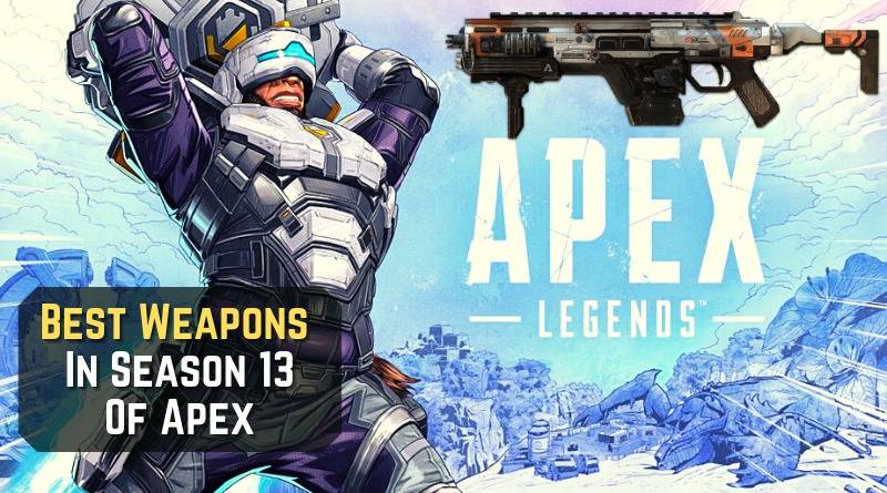 Best Weapons to Use in Apex Legends Season 13
