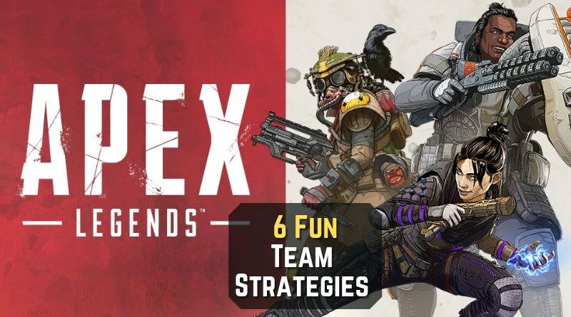 6 Fun Teams Strategies to Try in Apex Legends