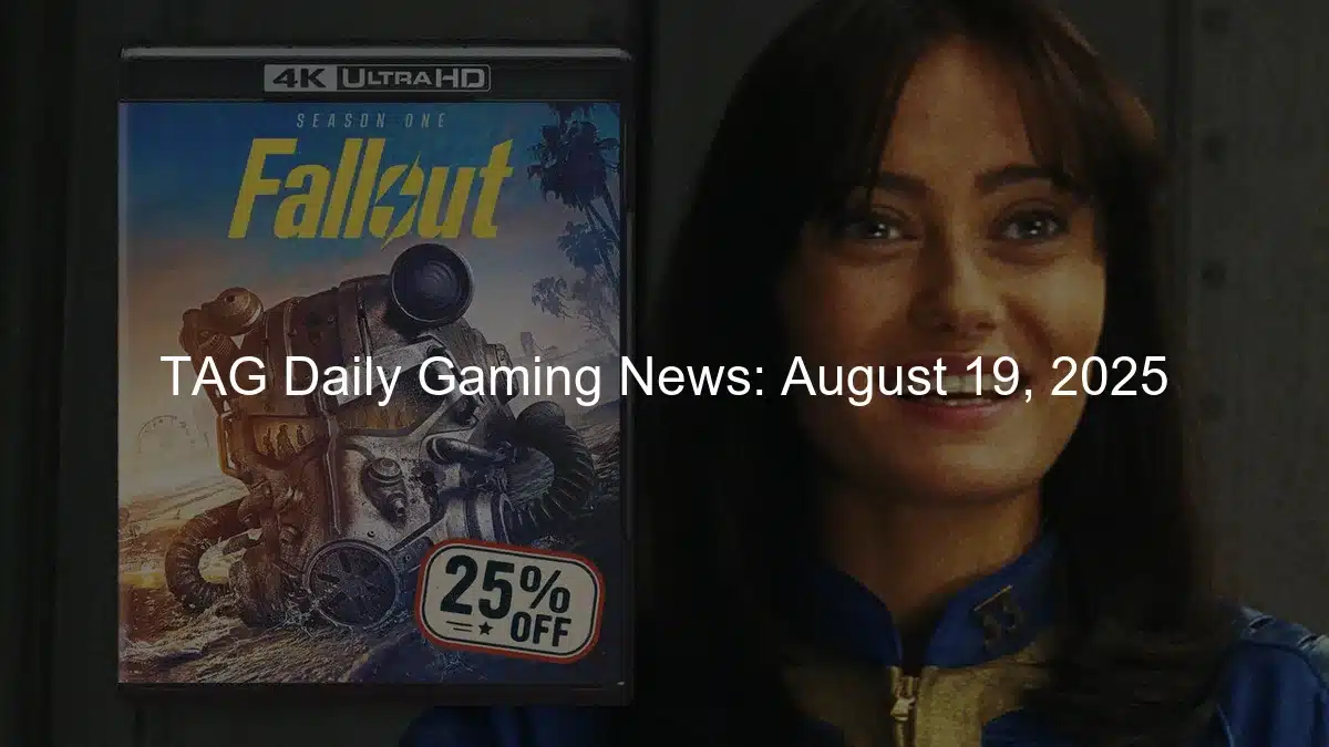 August 19, 2025: Aug 19: Fallout Season 1 4K Sale & Indy Jones’ New Tech Unveiled