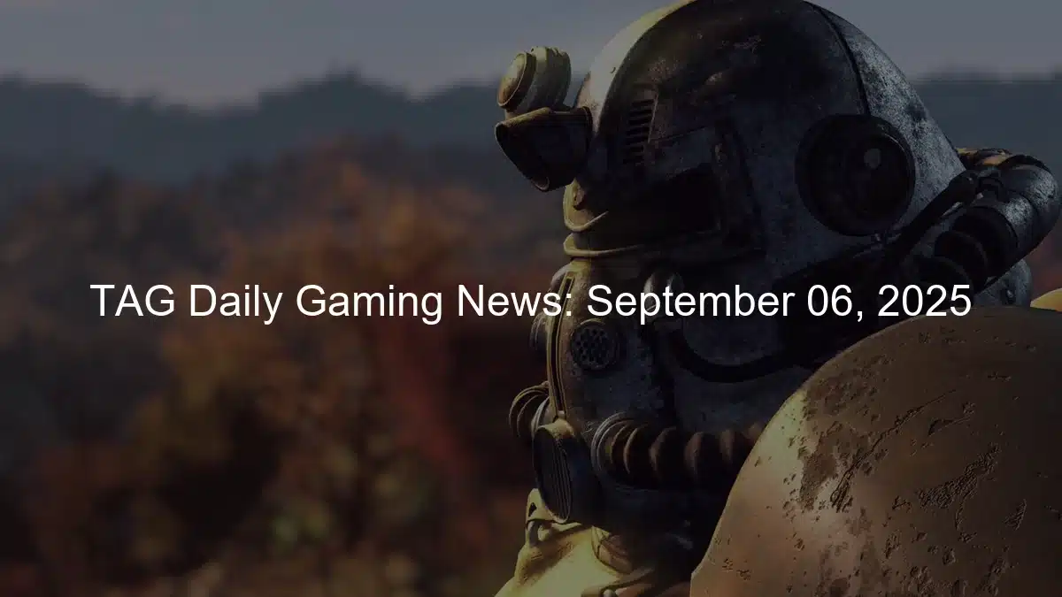 September 06, 2025: Fallout 76’s Wildest Moment & 17 Lego Games for Just $15