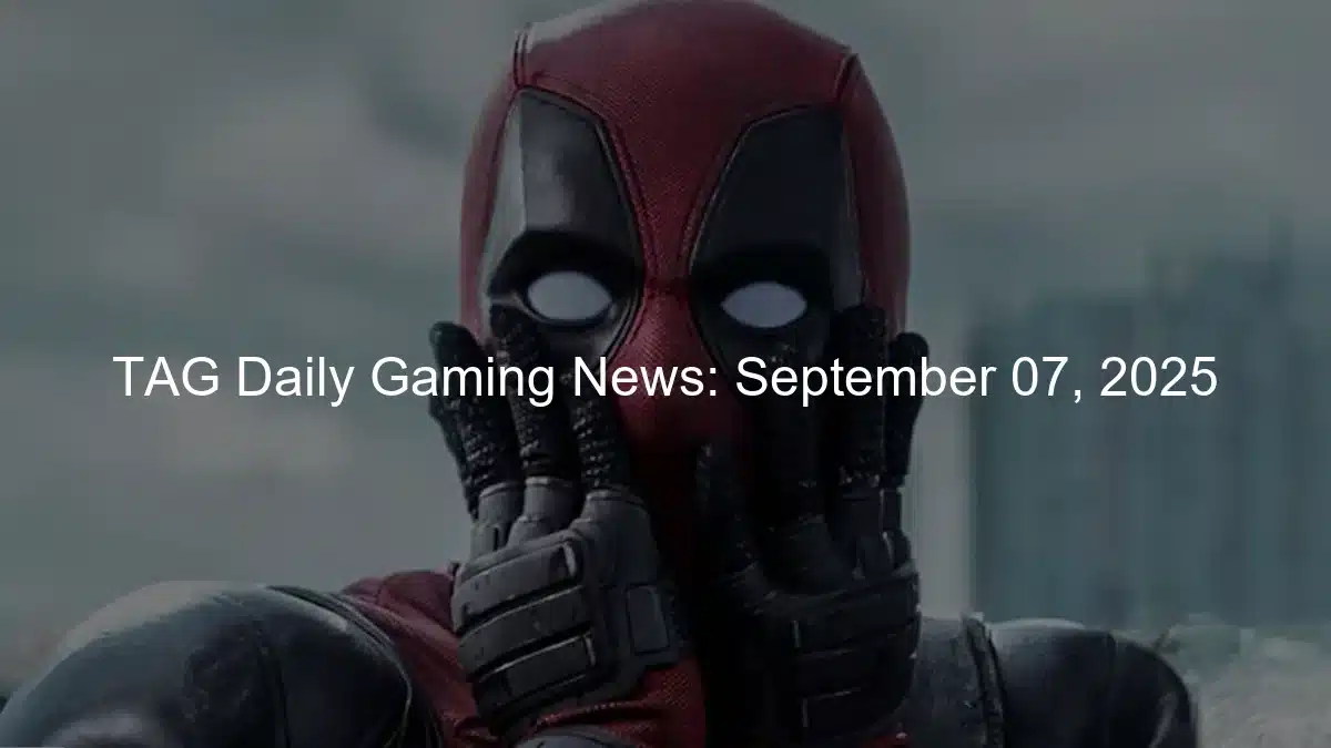 September 07, 2025: Deadpool Leak Confirmed